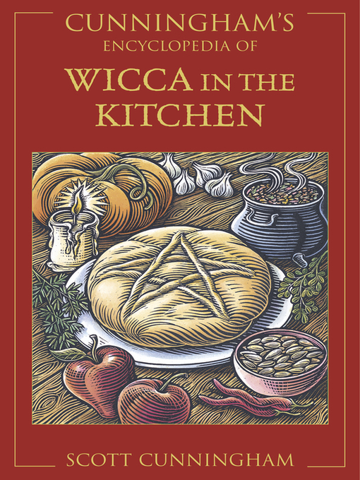 Title details for Cunningham's Encyclopedia of Wicca in the Kitchen by Scott Cunningham - Available
